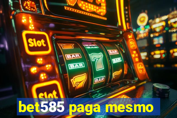 bet585 paga mesmo
